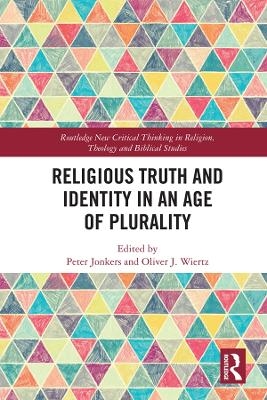Religious Truth and Identity in an Age of Plurality - 