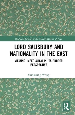Lord Salisbury and Nationality in the East