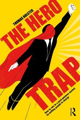 The Hero Trap - Thomas Kolster
