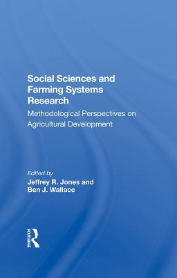 Social Sciences And Farming Systems Research - Jeffrey R Jones, Ben J Wallace, Robert Booth, Robert E Rhoades