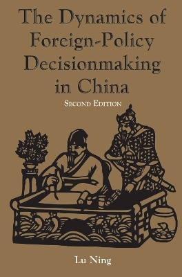 The Dynamics Of Foreign-policy Decisionmaking In China - Ning Lu