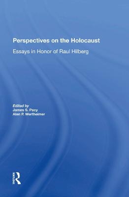 Perspectives On The Holocaust - James S Pacy, Alan Wertheimer