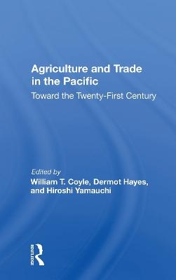 Agriculture And Trade In The Pacific - William T Coyle