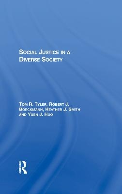 Social Justice In A Diverse Society - Tom Tyler, Robert J Boeckmann, Heather J Smith, Yuen J Huo
