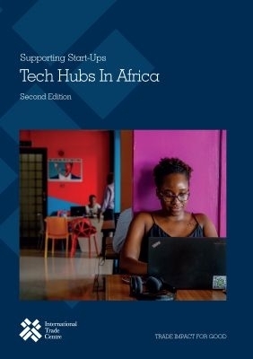 Tech Hubs in Africa - Second Edition -  International Trade Centre