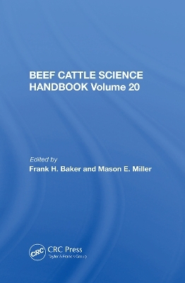 Beef Cattle Science Handbook, Vol. 20 - Frank H. Baker