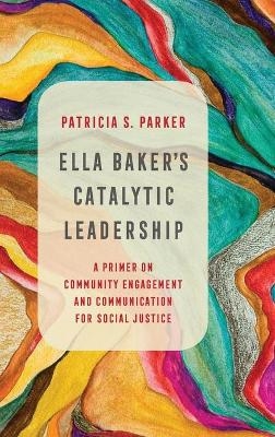 Ella Baker's Catalytic Leadership