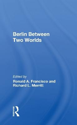 Berlin Between Two Worlds - 