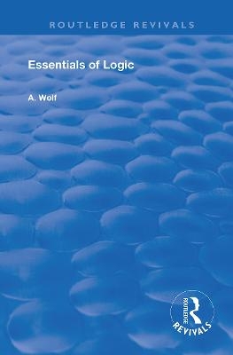 Essentials of Logic - A. Wolf