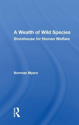 A Wealth Of Wild Species - Norman Myers