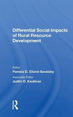 Differential Social Impacts Of Rural Resource Development - 