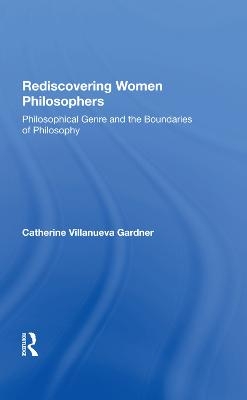 Rediscovering Women Philosophers - Catherine Ann W Gardner