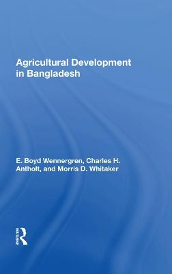 Agricultural Development in Bangladesh - E. Boyd Wennergren