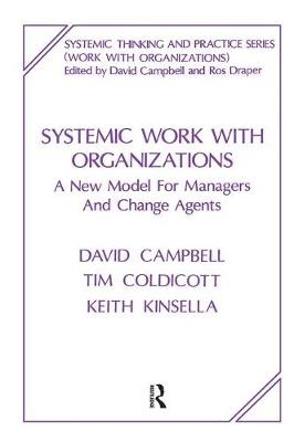 Systemic Work with Organizations - David Campbell, Tim Coldicott, Keith Kinsella