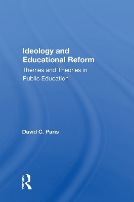Ideology and Educational Reform - David C. Paris