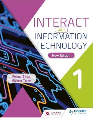 Interact with Information Technology 1 new edition - Roland Birbal, Michele Taylor