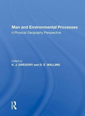 Man And Environmental Processes - K. J. Gregory
