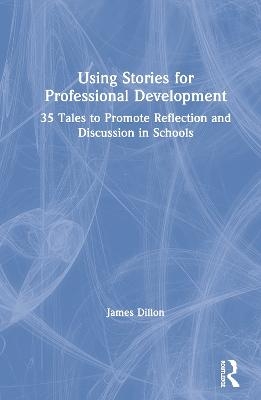 Using Stories for Professional Development - James Dillon