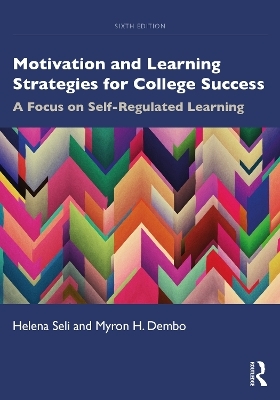 Motivation and Learning Strategies for College Success - Helena Seli