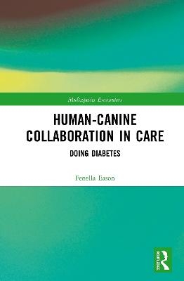 Human-Canine Collaboration in Care - Fenella Eason