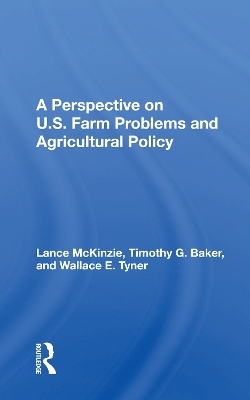 A Perspective On U.s. Farm Problems And Agricultural Policy - Lance McKinzie