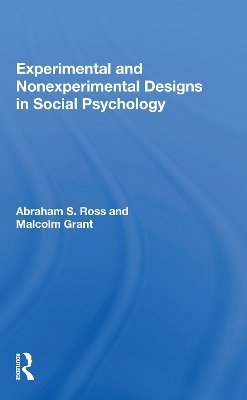 Experimental And Nonexperimental Designs In Social Psychology - Abraham S. Ross