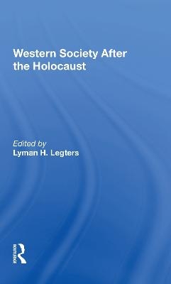 Western Society After The Holocaust - Lyman H. Legters