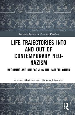 Life Trajectories Into and Out of Contemporary Neo-Nazism