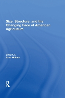 Size, Structure, And The Changing Face Of American Agriculture - Arne Hallam
