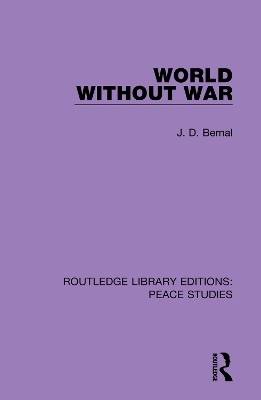 World Without War - J.D. Bernal