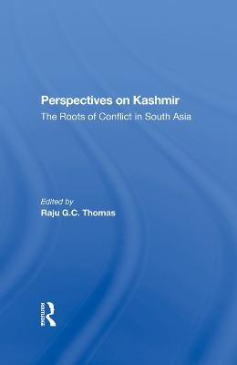 Perspectives On Kashmir - Raju Gc Thomas