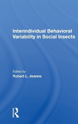 Interindividual Behavioral Variability in Social Insects - 