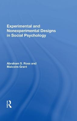 Experimental And Nonexperimental Designs In Social Psychology - Abraham S. Ross