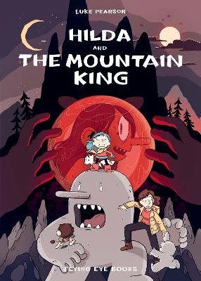 Hilda and the Mountain King - Luke Pearson
