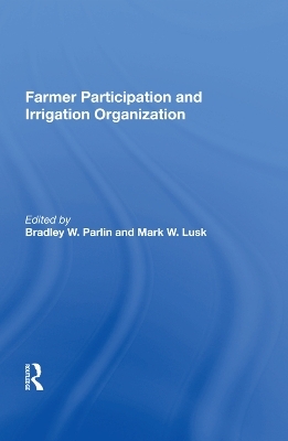Farmer Participation And Irrigation Organization - Bradley W. Parlin