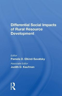 Differential Social Impacts Of Rural Resource Development - 