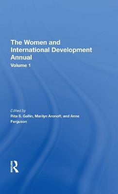 The Women And International Development Annual, Volume 1 - Rita S Gallin, Marilyn Aronoff, Anne Ferguson