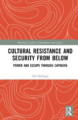 Cultural Resistance and Security from Below - Zo&euml; Marriage