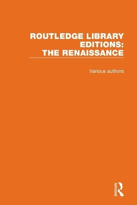 Routledge Library Editions: The Renaissance -  Various