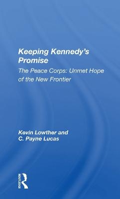 Keeping Kennedy's Promise - Kevin Lowther
