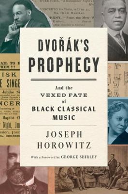 Dvorak's Prophecy - Joseph Horowitz