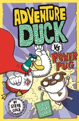 Adventure Duck vs Power Pug - Steve Cole
