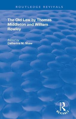 The Old Law by Thomas Middleton and William Rowley - 