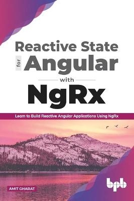 Reactive State for Angular with NgRx - Amit Gharat