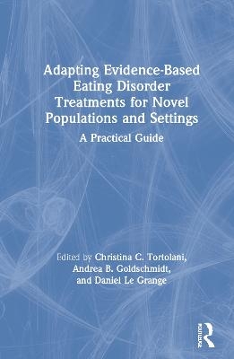 Adapting Evidence-Based Eating Disorder Treatments for Novel Populations and Settings - 