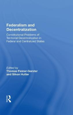 Federalism And Decentralization - Thomas Fleiner-Gerster