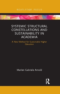 Systemic Structural Constellations and Sustainability in Academia - Marlen Arnold