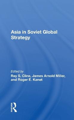 Asia in Soviet Global Strategy - 