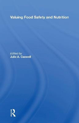 Valuing Food Safety And Nutrition - Julie a Caswell