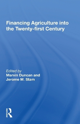 Financing Agriculture Into The Twenty-first Century - Marvin Duncan